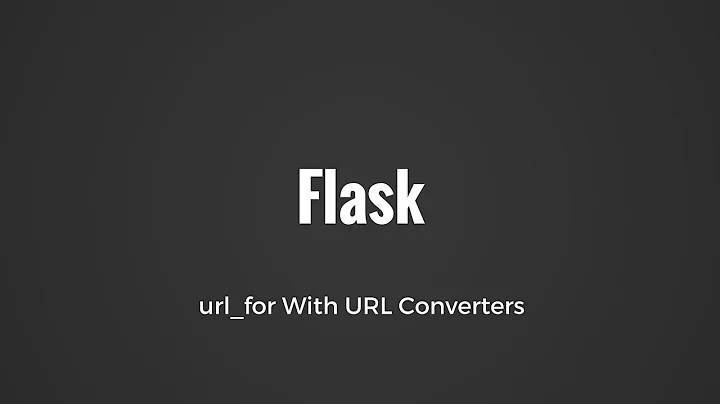 How to Use the url_for Function in Flask With URL Converters