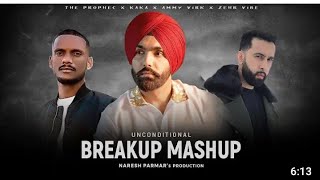 Unconditional Breakup Mashup | The Prophec, KAKA, Ammy Virk, Zehr Vibe | RV Mashup