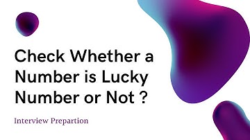 Lucky Numbers | MATHEMATICAL Interview preparation