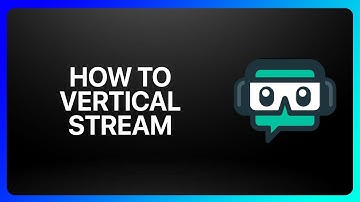 How To Vertical Stream On Streamlabs Tutorial