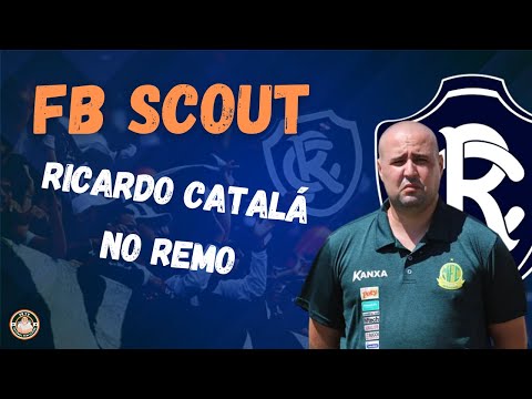 FB Scout - conheça Ricardo Catalá, novo técnico do Remo