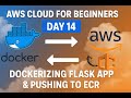 AWS ECR with Docker | Day 14 | Dockerizing Flask App and Pushing to ECR