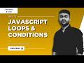 (DAY 12) JavaScript Loops &amp; Conditions (Hindi) | 30 Days of Web Development