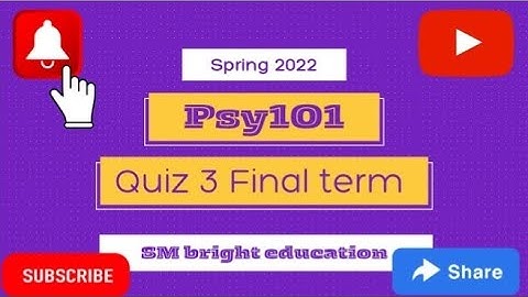 Psy101 || Quiz 3|| final term || solution fall 2022.
