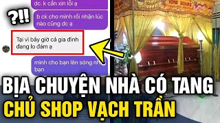 Bịa chuyện 'NHÀ CÓ TANG' để BOM HÀNG, khách bị chủ shop 'VẠCH TRẦN' trong 1 nốt nhạc | Tin 3 Phút