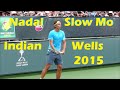 Rafael Nadal Forehands + Backhands 2015 High Def Slow Motion | Indian Wells