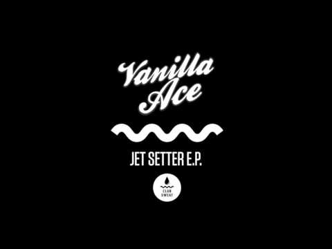Vanilla Ace & Mario Cruz - Jet Setter