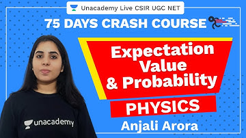 75 Days CSIR-UGC NET Crash Course | Expectation Value & Probability | Unacademy Live CSIR UGC NET