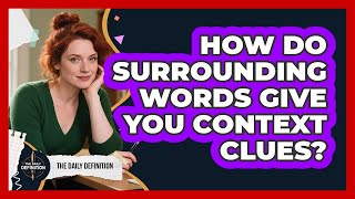 How Do Surrounding Words Give You Context Clues?