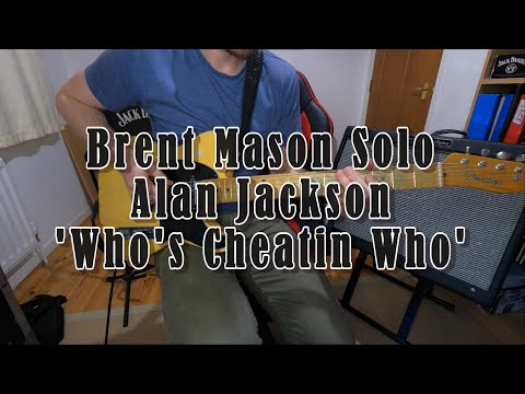 Brent Mason Solo - Alan Jackson - Who's Cheatin' Who