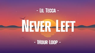 Lil Tecca - Never Left (1Hour Loop)