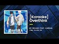 [KARAOKE] Overthink - bicaso feat. EAERAN - LINK CLICK ED