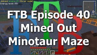 FTB 40 - Mined Out Minotaur Maze [Feed The Beast MindCrack]