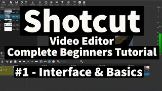 #1 Shotcut Video Editor Tutorial | Complete Tutorial for Beginners | Interface & basics [2020]