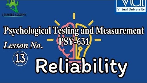 Psychological Testing and Measurement (PSY-631) VU | Lecture No. 13 | Learners Academy B.B