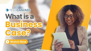 What is a Business case? | BABOK Guide - Techcanvass
