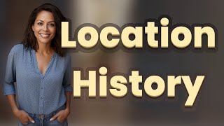 How Do You Check Location History on Samsung Phones