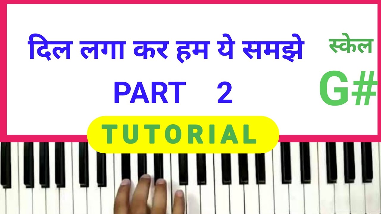 Dil Laga Kar Hum Ye Samjhe Notation. Piano Harmonium Keyboard. Part 2 ...
