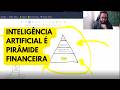 te provando que Inteligência Artificial é esquema de pirâmide