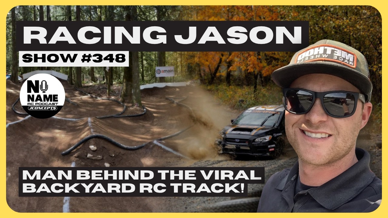 Show #348 The No Name RC Podcast - Racing Jason & His Awesome RC Backyard Track