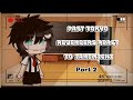 Past Tokyo Revengers (Touman) react to Takemichi ||My Au|| 2/2 {AllTake/ Takeharem}