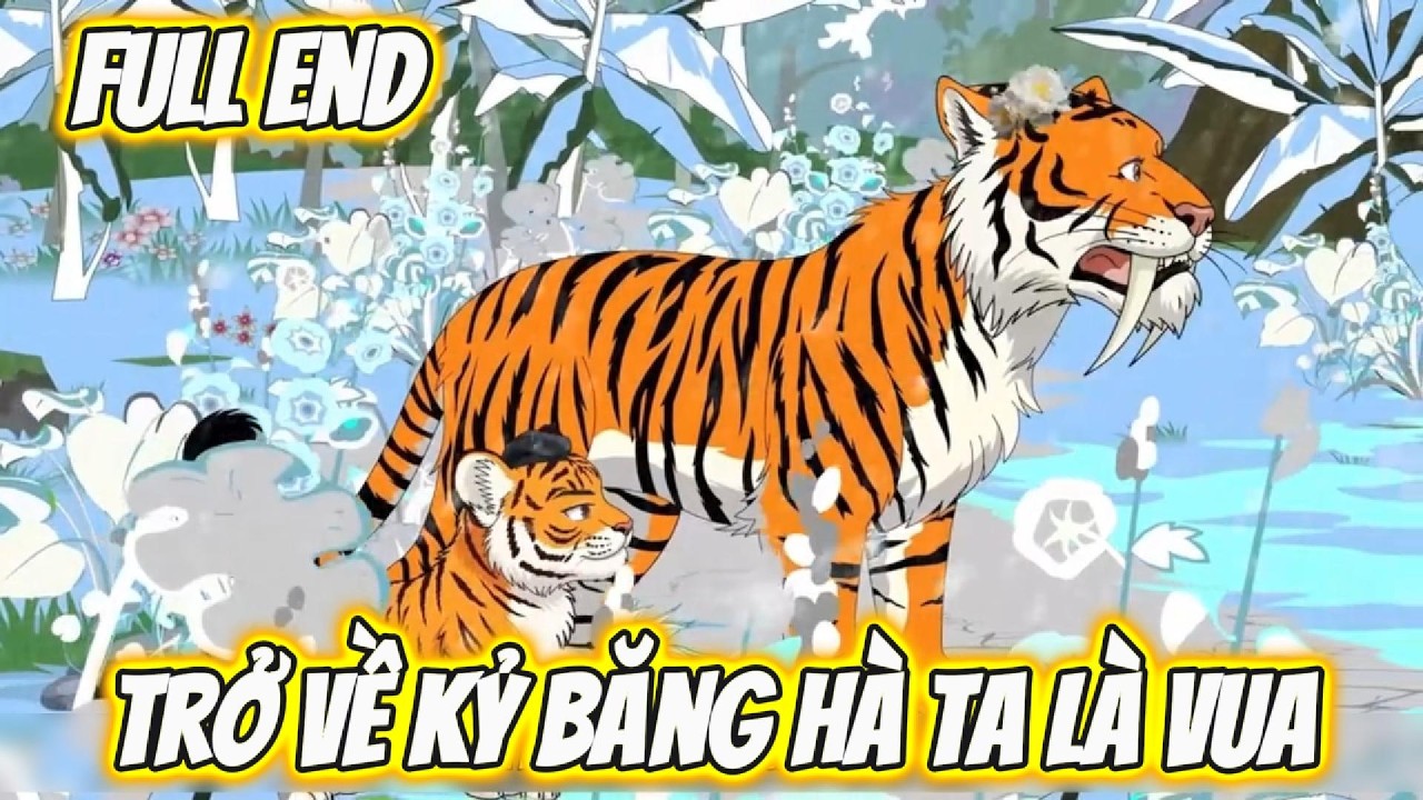 Full Trở Về Kỷ Băng hà Ta Là Vua | Duy Hà Tây