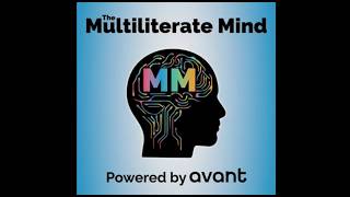 Multiliterate Mind Ep5 - Literacy Across Languages