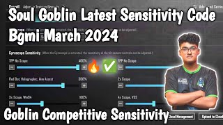 🔥 Soul Goblin Latest Sensitivity Code Bgmi March 2024 ✅ | Goblin Competitive Sensitivity