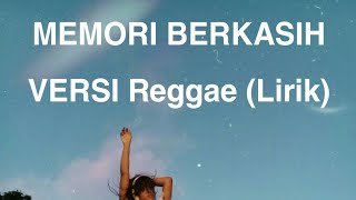 Download Lagu MEMORI BERKASIH Versi REGGAE (Lirik) MP3
