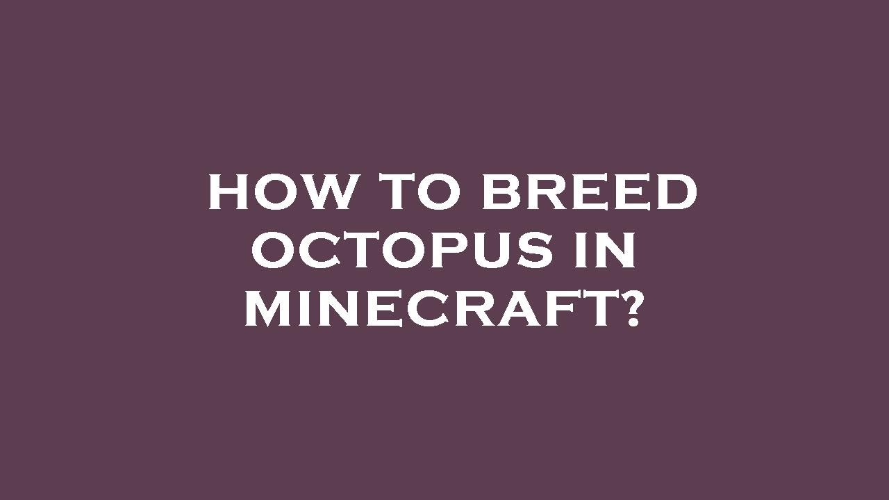 How to breed octopus in minecraft? YouTube