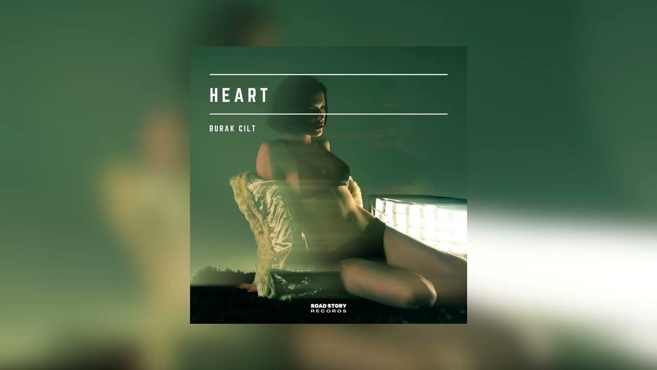 Watch Burak Cilt - Heart on YouTube Watch Burak Cilt - Heart on YouTube