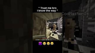 Trust me, I know the way