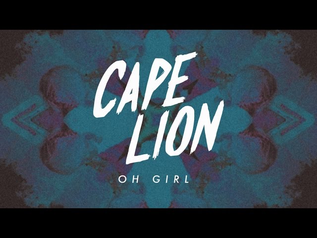 CAPE LION - OH GIRL