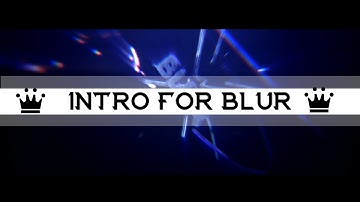 #59 ♕ INTRO - BLUR. ♕ #59
