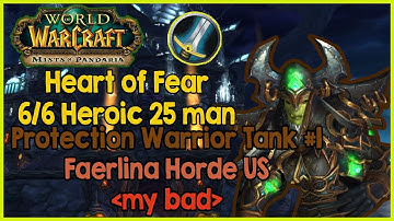 Heart of Fear 25 6/6 Heroic - Week 1 (World 27) - Protection Warrior Tank #1