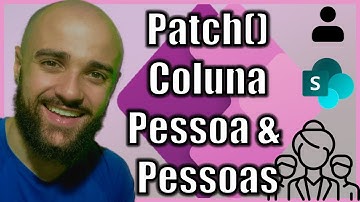 COMO DAR PATCH EM UMA COLUNA DE PESSOA OU MULTIPLAS PESSOAS SHAREPOINT LIST E POWER APPS CANVAS