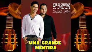 Zezé Di Camargo e Luciano Uma Grande Mentira