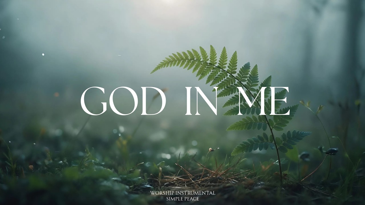 God In Me GOD IN ME - Soaking Worship Instrumental | Living With God - YouTube