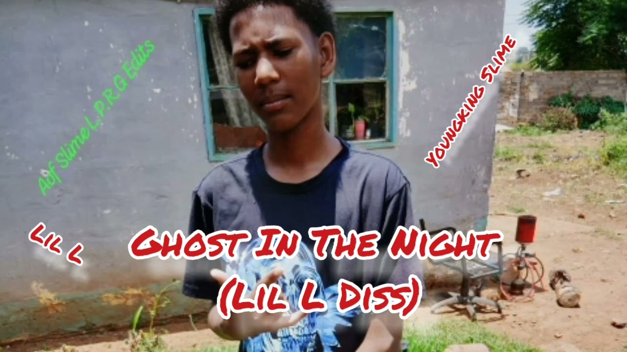 Ghost In The Night (Lil L Diss)