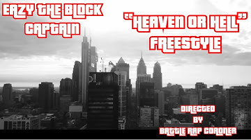 EAZY THE BLOCK CAPTAIN "HEAVEN OR HELL FREESTYLE" DIRECTED BY BATTLE RAP