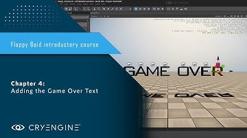 FlappyBoid Introduction to CRYENGINE - Chapter 4: Adding the Game Over Text