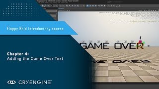 FlappyBoid Introduction to CRYENGINE - Chapter 4: Adding the Game Over Text