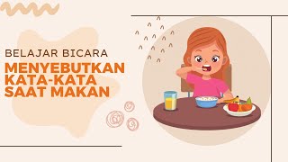 Belajar Bicara Balita Menyebutkan Kata-Kata Saat Makan (Stimulasi Bicara)