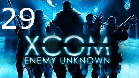 ➜ XCOM: Enemy Unknown - Second Walkthrough - Part 29: Battleship [Impossible] [Ironman]
