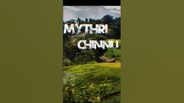 new name editing video MYTHRI ♥️CHINNU