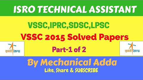 VSSC 2015 Solved Papers|| ISRO TECHNICAL ASSISTANT Mechanical || IPRC | LPSC | ISAC | VSSC | SDSC