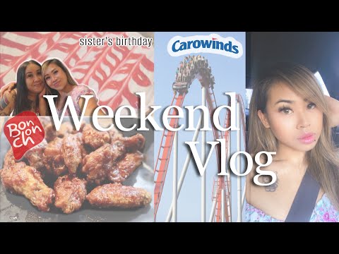 VLOG | Carowinds + BonChon + Sister's Bday