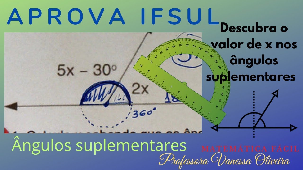 Aprova IFsul - Ângulos suplementares/encontre o x/descubra o valor do ângulo