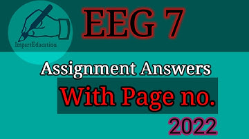 EEG 7 assignment answer 2022.