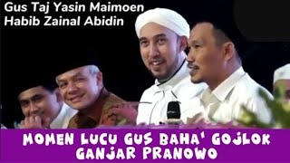 LUCUUU‼️ Momen Gus Baha' gojlok Ganjar Pranowo, Majelis Sholawat Azzahir - Habib Bidin